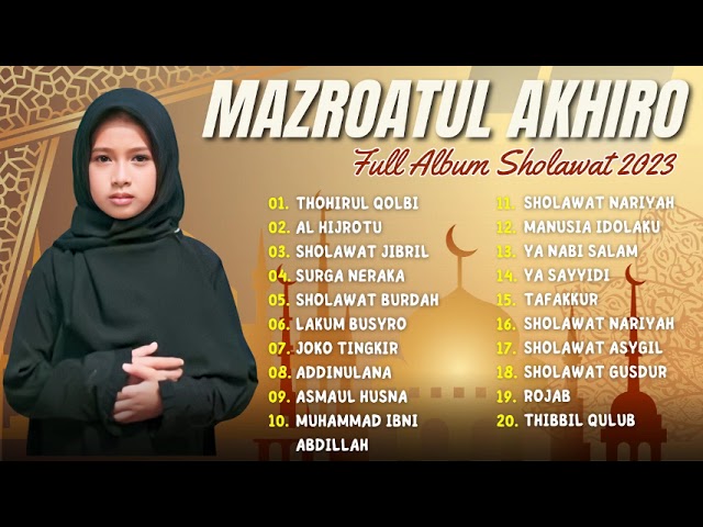 Full Album Mazroatul Akhiro | Thohirul Qolbi, Al Hijrotu | Full Album Sholawat Terbaru 2023 | class=