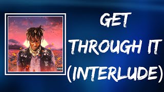 Juice WRLD - Get Through It - Interlude (Lyrics)