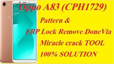 Oppo A83 (CPH1729) Pattern &  FRP Lock Remove Done Via  Miracle crack TOOL