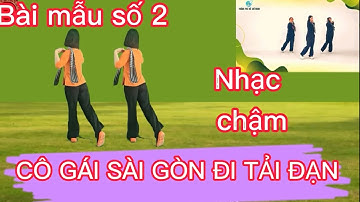 Nhạc chậm:🌼CÔ GÁI SÀI GÒN ĐI TẢI ĐẠN🌸 ( Theo bài mẫu 2 của hội  LHPN Việt Nam)