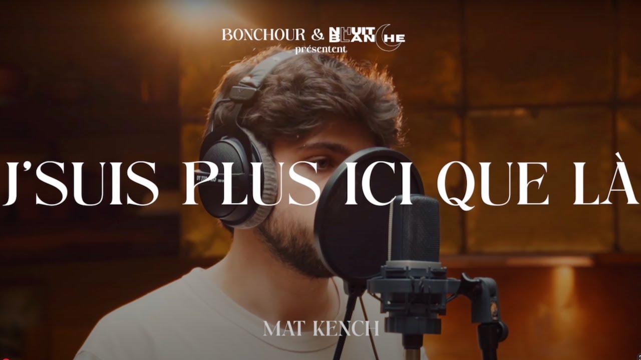 Regardez MAT KENCH - J'SUIS PLUS ICI QUE LÀ (Live session) sur YouTube Regardez MAT KENCH - J'SUIS PLUS ICI QUE LÀ (Live session) sur YouTube