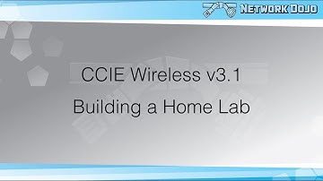 CCIE Wireless v3.1- Building a Home Lab
