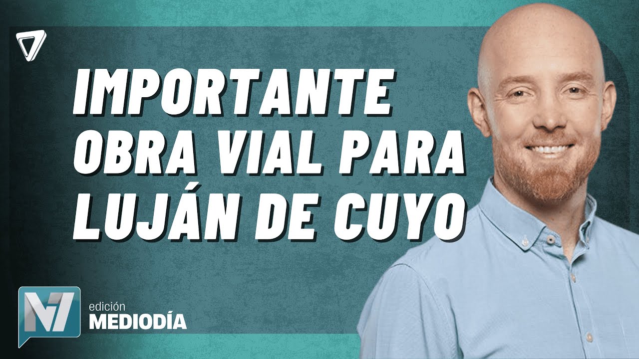 AHORA: anuncian MILLONARIA obra vial para el Acceso Sur de Luján de Cuyo