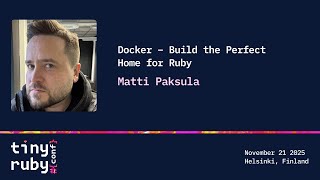 Docker – Build the Perfect Home for Ruby by Matti Paksula