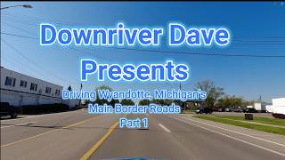 Downriver Dave, Driving Wyandotte's Borders Pt 2