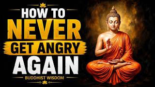 HOW TO NEVER GET ANGRY AGAIN | BUDDHIST WISDOM