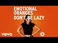 Emotional Oranges - Don’t Be Lazy (Extended)