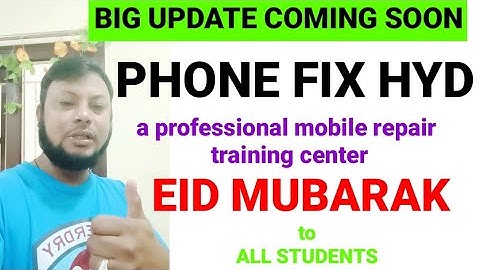 BIG UPDATE COMING SOON From: PHONE FIX HYD TRAM || EID MUBARAK TO ALL GSM FRIENDS & OUR STUDENTS