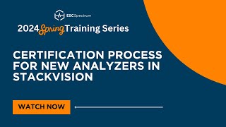 2024 Spring Training Series: Certification Process for New Analyzers in StackVision