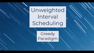 Unweighted Interval Scheduling - Greedy Paradigm - L2