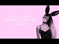 Ariana Grande - Thinking Bout You (Lyrics)