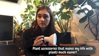 My favourite plant accessories that makes my plantlife easier!