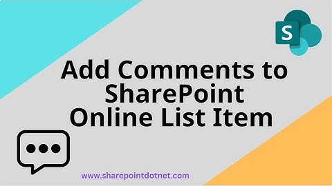 How to Add Comments to SharePoint Online List Item | SharePoint Online Examples | SharePoint Online