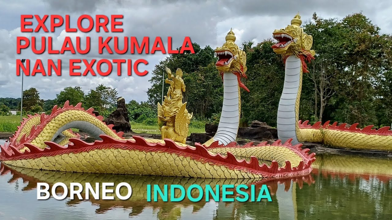 Explore Pulau Kumala Nan Exotic 