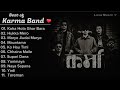 Best of karma band top hits songs of karma band   nepali songs
