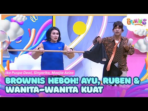 [FULL] BROWNIS Heboh! Ayu, Ruben & Wanita - Wanita Kuat (25/09/26)
