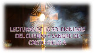 Readings for the Solemnity of Corpus Christi Cycle A