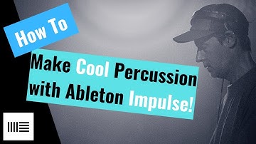Ableton | How to make cool percussion with Impulse