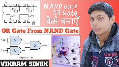 OR Gate From NAND Gate Using 7400 IC, NAND Gate से OR gate बनाना