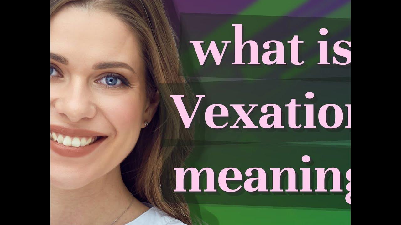 vexation-meaning-of-vexation-youtube