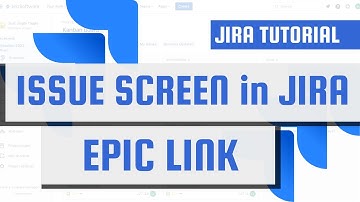 ISSUE SCREEN in JIRA - EPIC LINK field