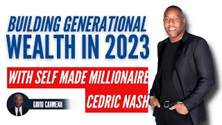 Famous 2023 Goal: Build Generational Wealth with Self-Made Multi-Millionaire Cedric Nash #wealth Net Worth