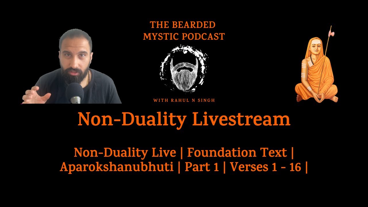 Non-Duality Live | Foundation Text | Aparokshanubhuti | Part 1 | Verses 1 - 16 |