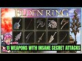 The 11 RARE Weapons With INCREDIBLE Secret Attacks You Don't Know About - Elden Ring Best Weapon!
