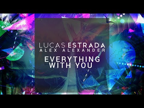 Lucas Estrada, Alex Alexander - Everything with You