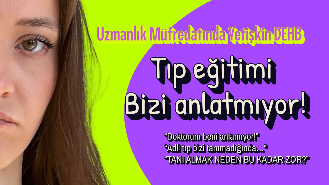 Psikiyatristler Neden Bilmiyor? | Yetişkin DEHB ve Otizm