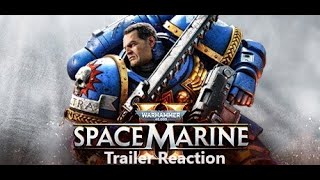 Warhammer 40k Space Marines 2 trailer reaction