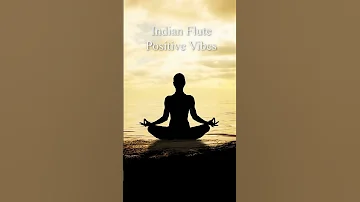 Indian Flute Positive Vibes, Meditation Music, Yoga Music