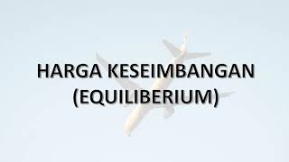 HARGA KESEIMBANGAN (CARA MENENTUKAN TITIK KESEIMBANGAN / EQUILIBERIUM)
