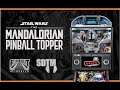 NEW RELEASE: The Mandalorian Pinball Topper (Stern Pinball, 2022) (Flip N Out Pinball, 2022)