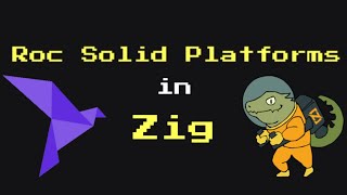 Roc Solid Platforms in Zig - Lucas