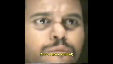 The Weeknd - Alone Again - Snippet