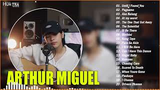 Arthur Miguel - Playlist Compilation 2023 - Best Arthur Miguel Song Covers -  Until I Found You