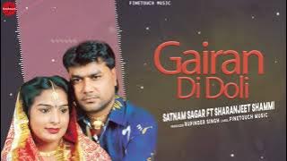 Gairan Di Doli Nai Paina : Satnam Sagar Ft. SharanJit Shammi |Punjabi Songs|@FinetouchDesiTadka