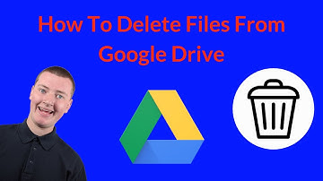 How To Delete Files From Google Drive