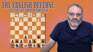 The English Defense: Lecture by GM Ben Finegold