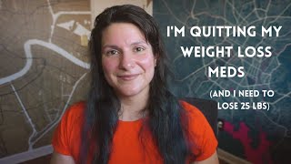 I&#39;m Quitting My Weight Loss Meds!