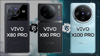 VIVO X80 PRO VS VIVO X90 PRO VS VIVO X100 PRO