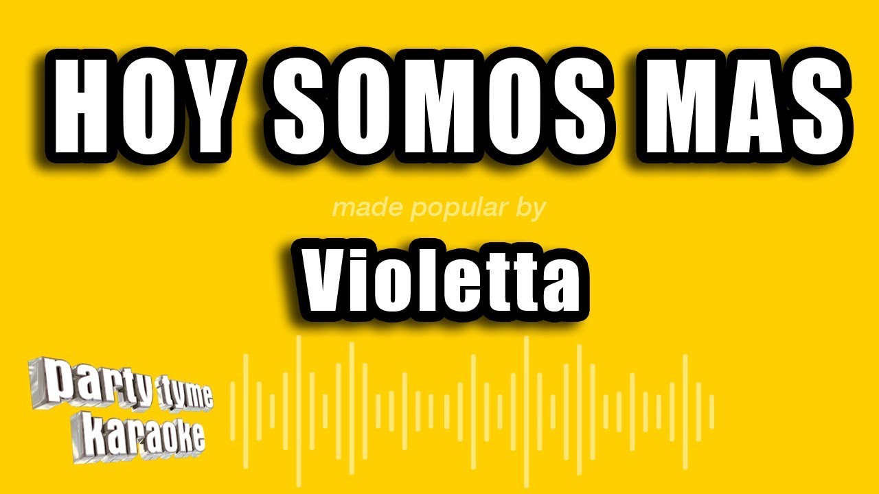 Violetta - Hoy Somos Mas (Versión Karaoke)
