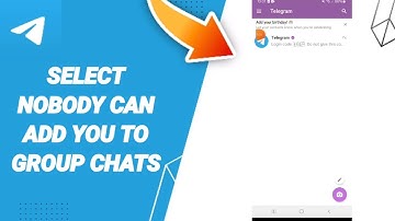 How To Select Nobody Can Add You To Group Chats Telegram App