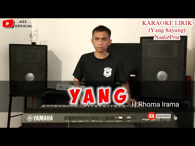 KARAOKE+LIRIK || YANG (SAYANG) || H.RHOMA IRAMA VERSI ANDRIKHAN class=