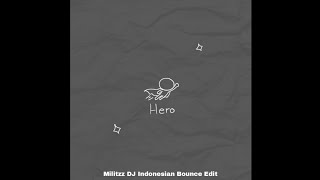rui - Hero (Militzz DJ Indonesian Bounce Edit)