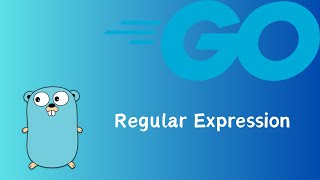 Go | Regular Expression | tutorial 55