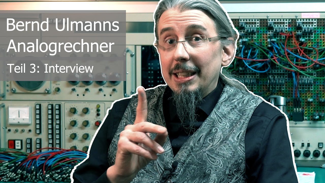 Bernd Ulmanns Analogrechner - Teil 3: Interview