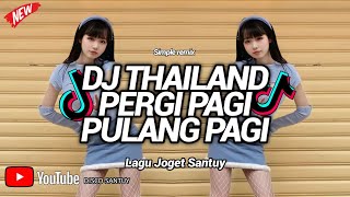 DJ PERGI PAGI PULANG PAGI STYLE THAILAND  SIMPLE MIX HOREG