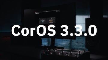 First look at CorOS 3.3.0
